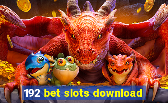 192 bet slots download